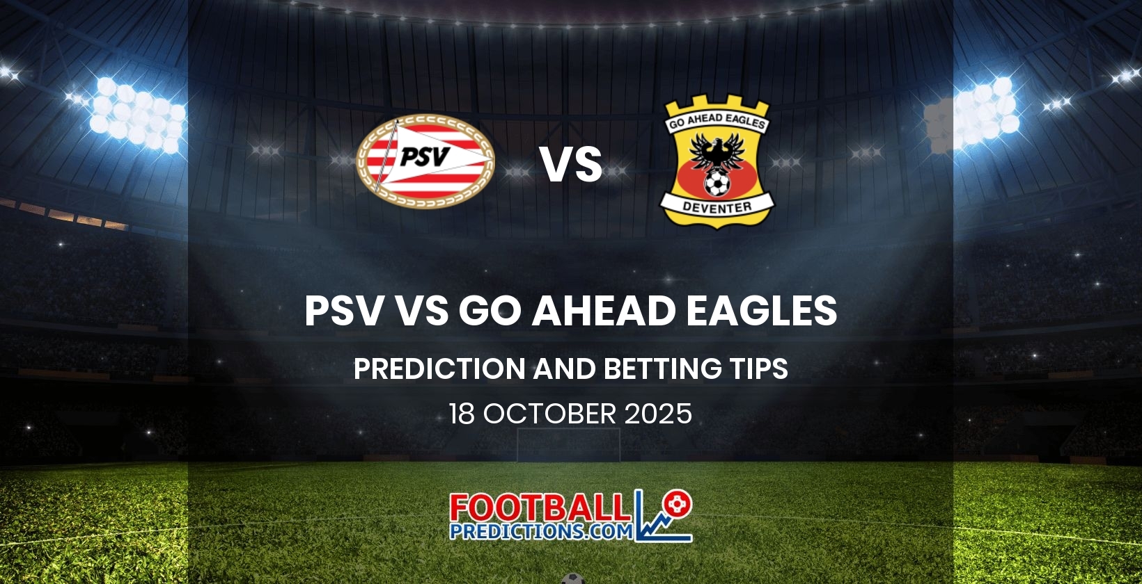 7 Expert PSV vs Go Ahead Eagles Predictions That Will Surprise Every Football Fan