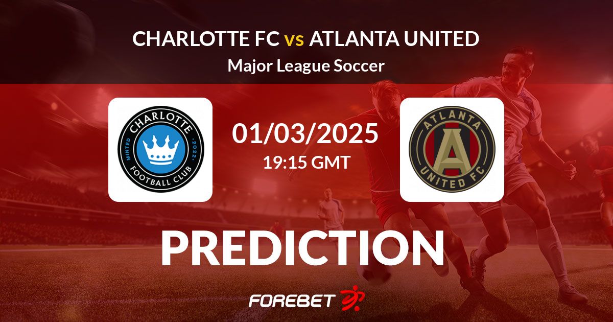 7 Expert Insights for the Ultimate Charlotte FC vs Atlanta United Prediction (Data-Driven Guide)